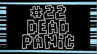 Episode 22: Dead Panic