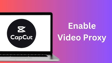 How To Enable Proxy On CapCut PC / Mac