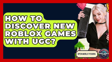 How To Discover New Roblox Games With UGC? - Open World Tycoons
