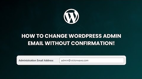 how to change wordpress admin email without confirmation | bangla tutorial