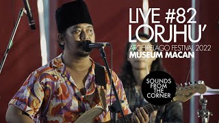 Sounds From The Corner : Live #82 Lorjhu' | Archipelago Festival 2022 at Museum MACAN