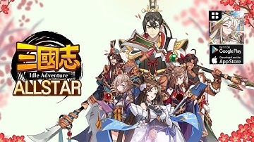 Three Kingdoms All-Star: Idle Gameplay - Global Launch Android iOS