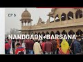 EP 6 NandGaon, Barsana plus Visit to World's biggest Gaushala | Mathura Vrindavan Series