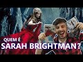 Precisamos falar sobre SARAH BRIGHTMAN