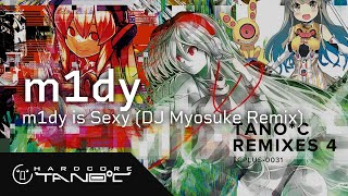 m1dy - m1dy is Sexy (DJ Myosuke Remix)