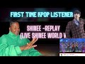 British Singer Reacts to K-Pop SHINEE - Replay (Live @ Shinee World V)