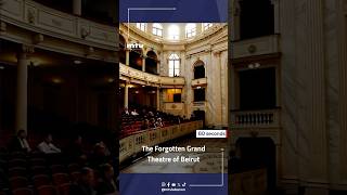 The Forgotten Grand Theatre of Beirut