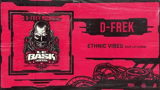 D-Frek & La Teigne - Ethnic Vibes