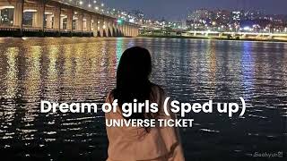 UNIVERSE TICKET - Dream of girls (sped up)