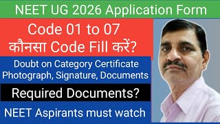 Neet 2026 Application Form Doubts How To Fill Code 1 To 7 Documents Upload Doubts Solution