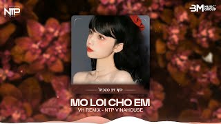 Mở Lối Cho Em (VH Remix) - Ntp Vinahouse - Đậm Sâu Rồi Cũng Rẽ Hai Anh Ngỡ Rằng Tình Sẽ Không Phai