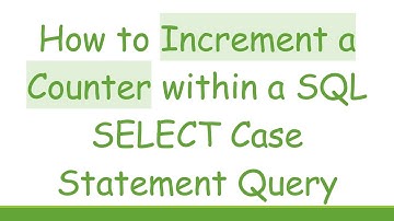 How to Increment a Counter within a SQL SELECT Case Statement Query