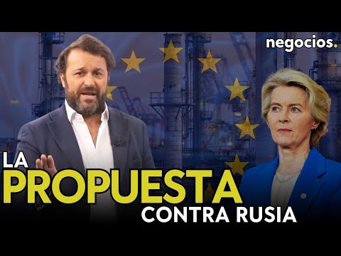Petr&oacute;leo y Nord Stream: as&iacute; es la propuesta de Von der Leyen para el 18 paquete de sanciones a Rusia