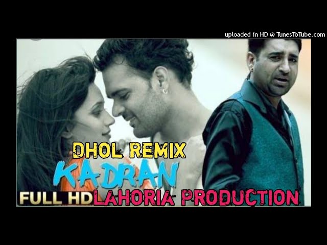 Kadran_Dhol_Remix_Dharampreet_Jasbeer_by_Lahoria_Production class=