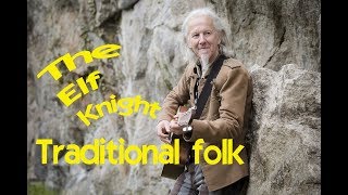 the elf knight - a traditional folk song