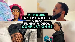 2+ HOURS OF THE WATTS CREW FUNNY VIDEOS | BEST OF THE WATTS CREW COMPILATION #2