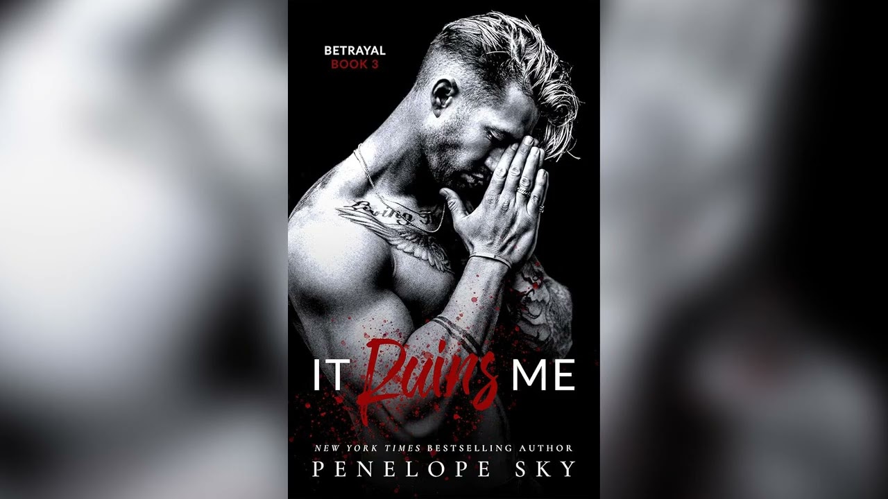 It Ruins Me: A Forbidden Dark Romance (Betrayal Book 3) by Penelope Sky - Mafia Romance Audiobook