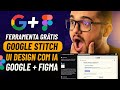 Google Stitch GRÁTIS! Como Criar UI Design WEB e MOBILE com IA + Integração com FIGMA