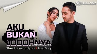 AKU BUKAN JODOHNYA - Wandra x Lara Silvy | MUSIC ONE