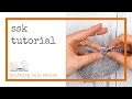 ssk tutorial