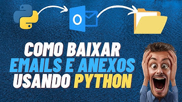 Como Baixar Email e Anexo do Outlook com Python