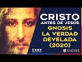 CRISTO ANTES DE JESÚS ✝ GNOSIS ❤️ LA VERDAD DEVELADA (2021)
