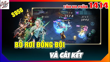 Bỏ rơi đồng đội và cái kết - Tâm ma ảo cảnh S950 | 1414 | Thiên Nhai TV