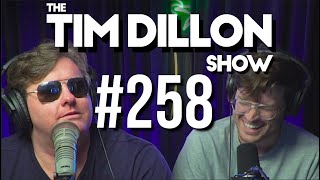 #258 - Fat Recluse | The Tim Dillon Show