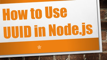 How to Use UUID in Node.js