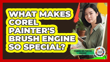 What Makes Corel Painter