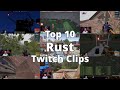 Top 10 Most Watched Rust Twitch Clips of The Week