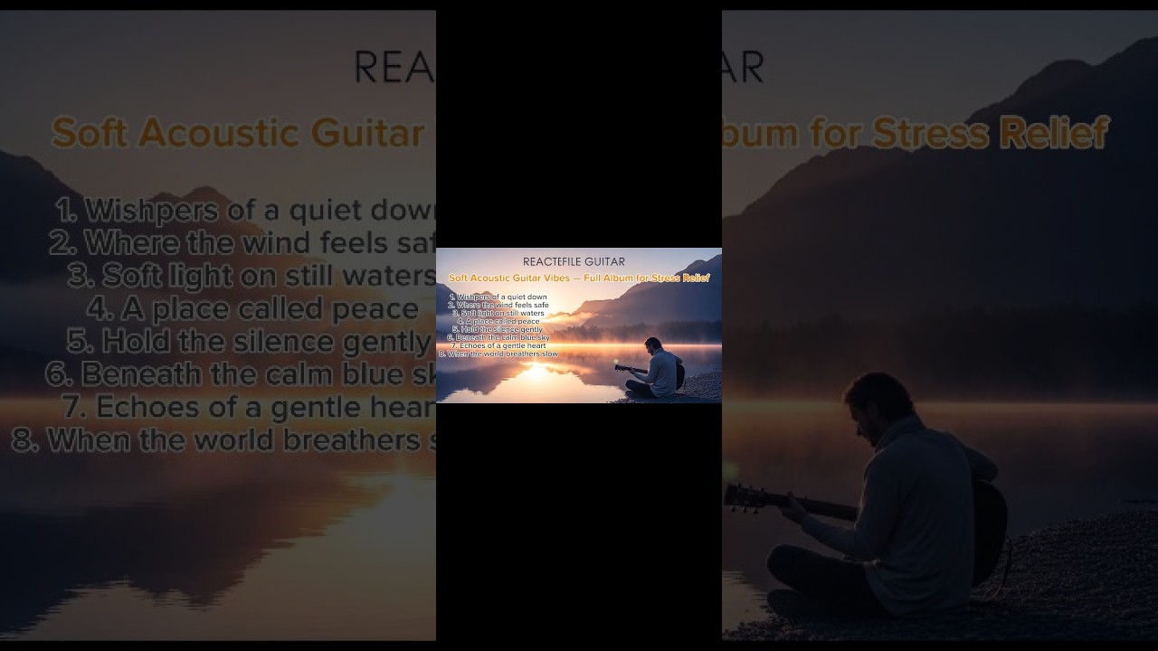 Soft Acoustic Guitar Vibes — Full Album for Stress Relief