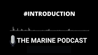 Introduction | The Marine Podcast