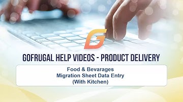 GoFrugal Restaurant 6.5 Migration Data Entry (With Kitchen)