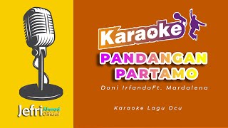 KARAOKE LAGU OCU - PANDANGAN PARTAMO - DONI IRFANDO FT. MARDALENA -