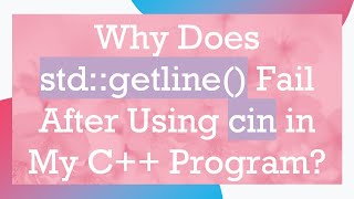 Why Does std::getline() Fail After Using cin in My C++ Program