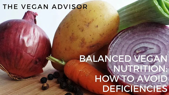 Balanced Vegan Nutrition: How to Avoid Deficiencies