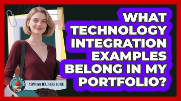 What Technology Integration Examples Belong In My Portfolio?