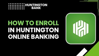 How to Enroll in Huntington Online Banking