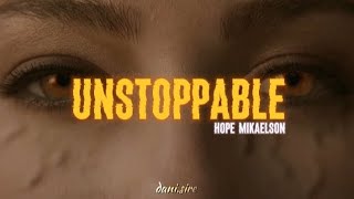 Unstoppable Ft. Sia Hope Mikaelson