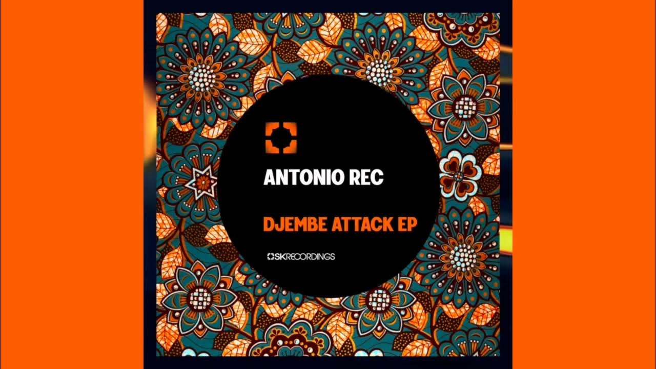 Antonio Rec Djembe Attack (Original Mix) YouTube