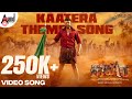 KAATERA Theme Video Song | Darshan | Aradhanaa | Tharun | Rockline Venkatesh | V.Harikrishna