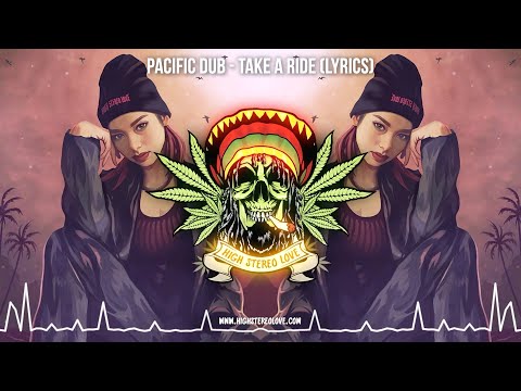 Pacific Dub – Take A Ride ✨ (New Reggae / Cali Reggae / Lyric Video)