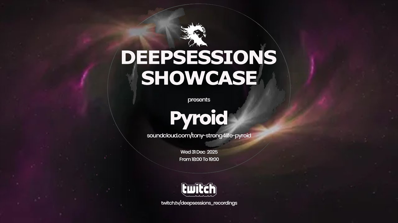 Pyroid - Deepsessions - Dec 2025