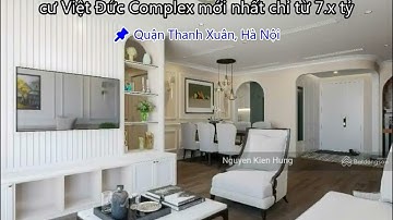 Chung cư cao cấp - Toàn bộ quỹ căn hộ chung cư Việt Đức Complex mới nhất chỉ từ 7.x tỷ