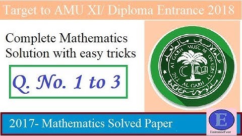AMU XI/ Diploma Entrance test solved paper, Question 1 to  3 || EntranceFear || Easy2crack