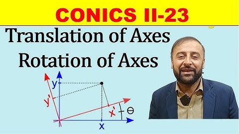 Translation of Axes|| Rotation of Axes ||CONICS II-23|| in URDU/HINDI