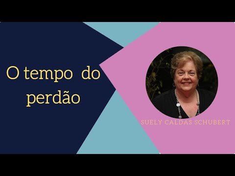 O tempo do perdão - Suely Caldas Schubert