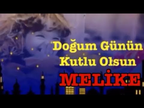 MELİKE İyi ki Doğdun :) 3.VERSİYON *happy birthday Melike* Made in Turkey :) 🎂 *ABİDİN KUKLA*