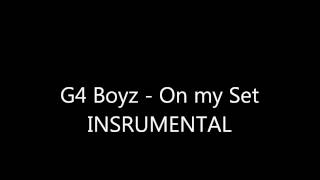 G4 Boyz - On My Set Instrumental